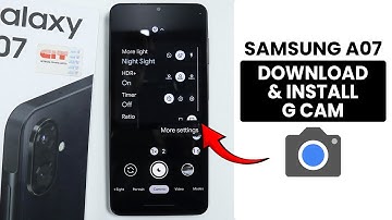 How to Download and Install Google Camera (GCam) in Samsung A07