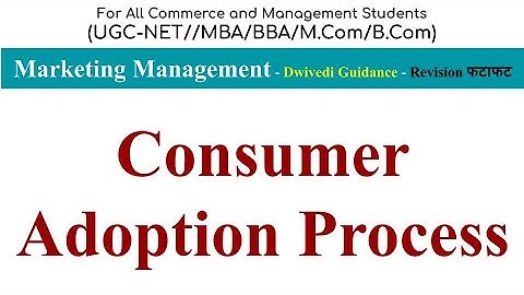Consumer Adoption Process in Marketing, stages of consumer adoption process, Marketing Management