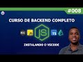 8 - Instalando o VSCode | Curso de Backend Completo Para Iniciantes 2026