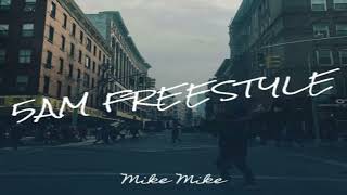 Mike Mike - 5am freestyle (Official Audio)