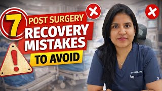 7 Post Surgery Recovery Mistakes to Avoid | Faster Healing Tips You Must Know | Surgery | Hindi |