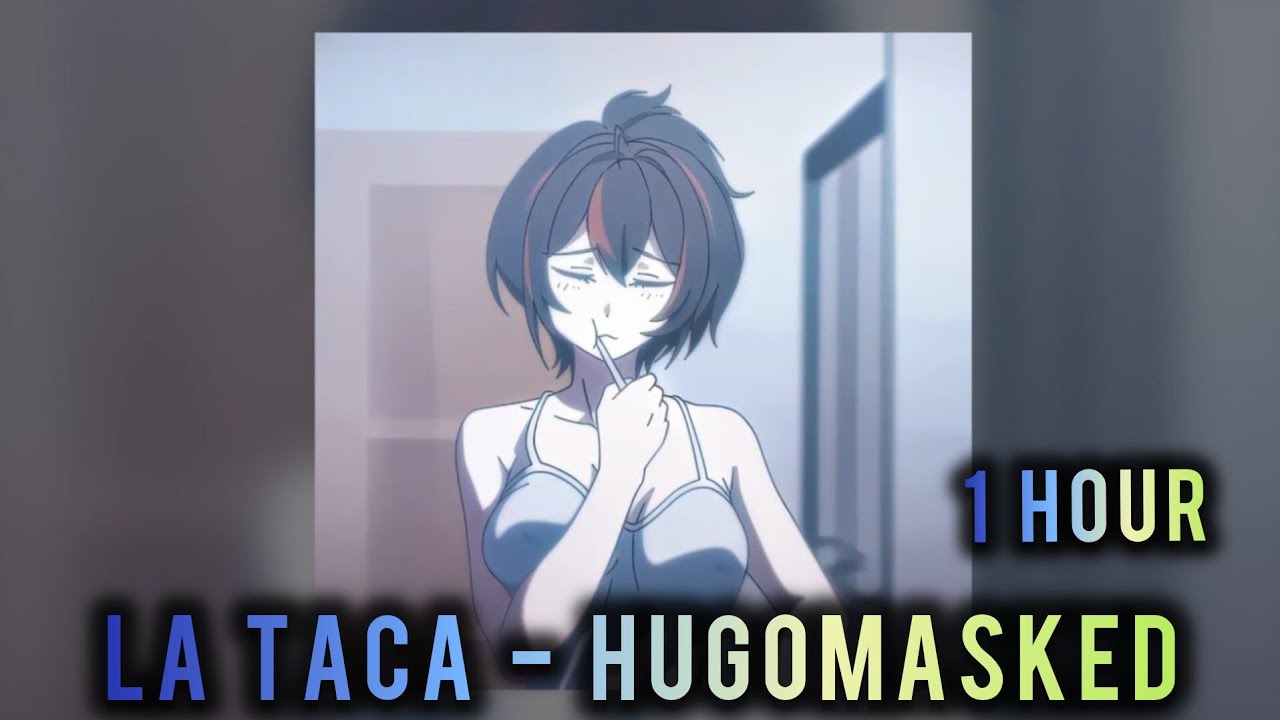 1 HOUR || 𝐋𝐀 𝐓𝐀𝐂𝐀 - 𝐇𝐮𝐠𝐨𝐦𝐚𝐬𝐤𝐞𝐝 || SUPER SLOWED +REVERB || RUDY EDIT