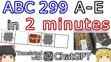 【English Yukkuri】AtCoder Beginner Contest 299 A-E in 2 minutes (Translated with ChatGPT)