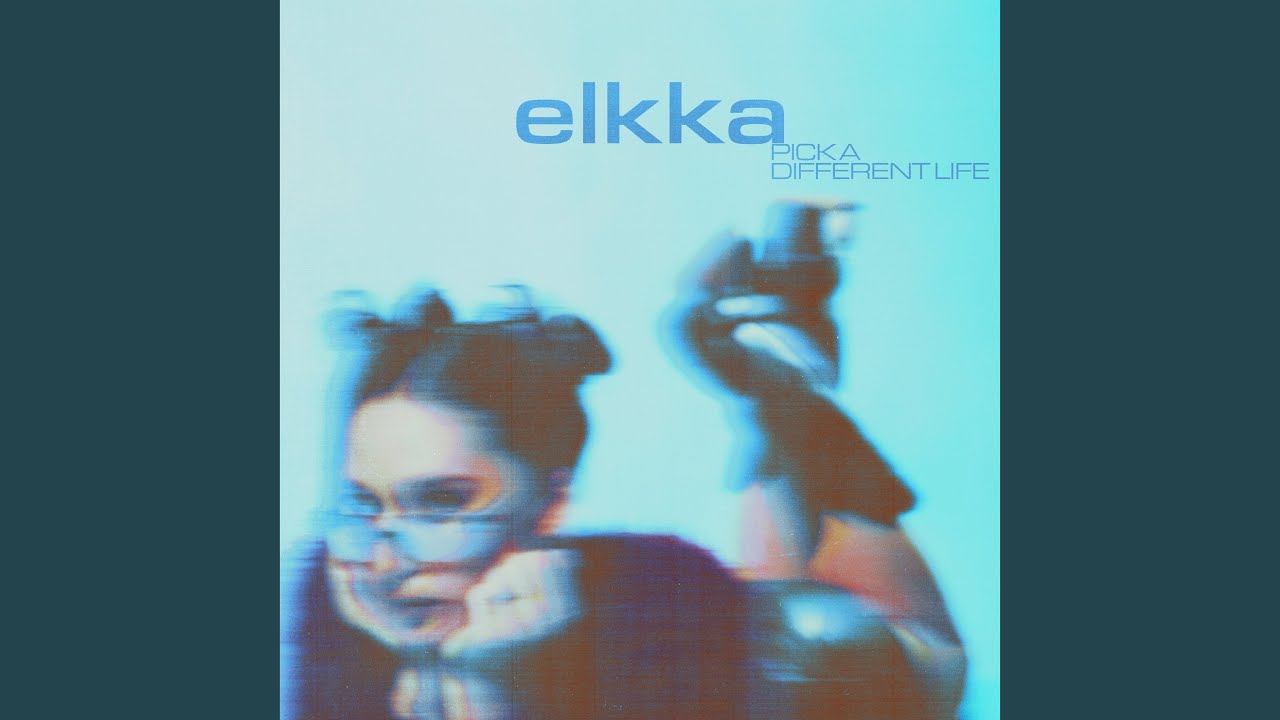 Elkka - Pick A Different Life