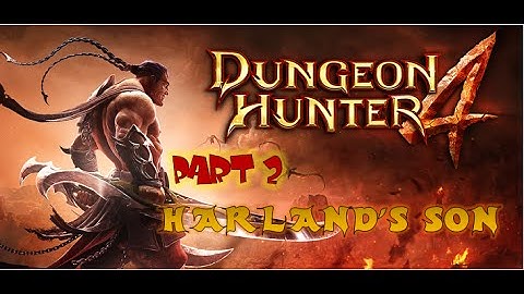 Dungeon Hunter 4 - Playthrough part 2 [ HD ]  " Harland