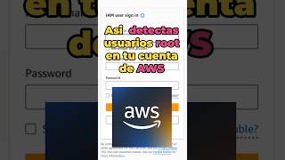 🚨 Así detectas usuarios root en tu cuenta de AWS 🚨