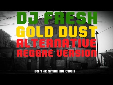 DJ Fresh - Gold Dust - Alternative Reggae Version - YouTube