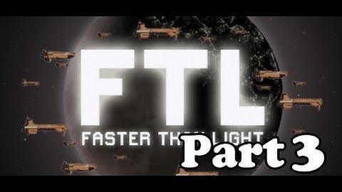 Faster Than Light - Part 3