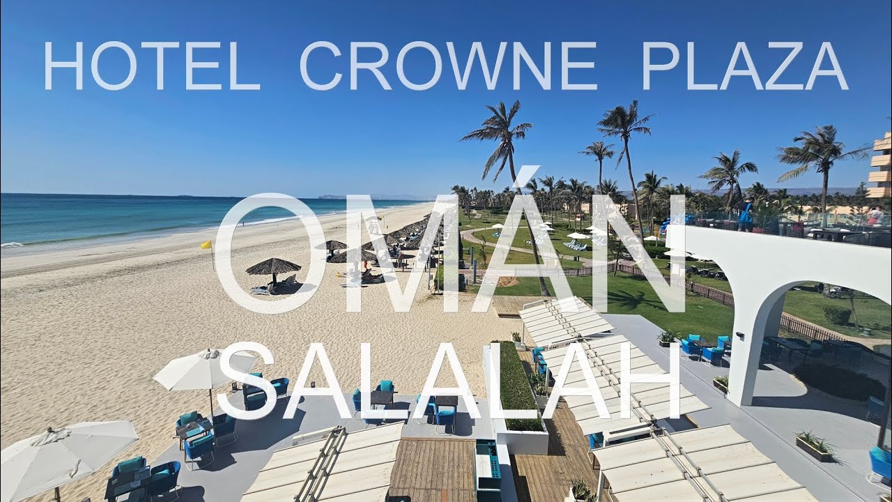 OMÁN - HOTEL CROWNE PLAZA SALALAH