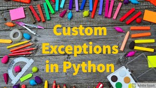 #userdefinedexceptions#customexception#python56.How to create User defined or Custom exceptions