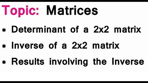 AS/A-Level Maths Matrices - Determinant and Inverse of a 2x2 matrix
