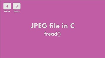 [4-9] CS50x In Arabic - Week 4 - fread() function and JPEG files in C.