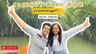 Day 7 Hoi An – Coconut Boat Ride - Fun or Overhyped? 🇻🇳 Honest Review!