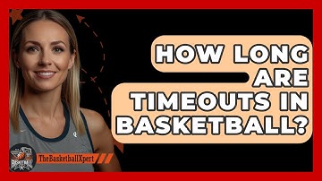 How Long Are Timeouts In Basketball? - The Basketball Xpert