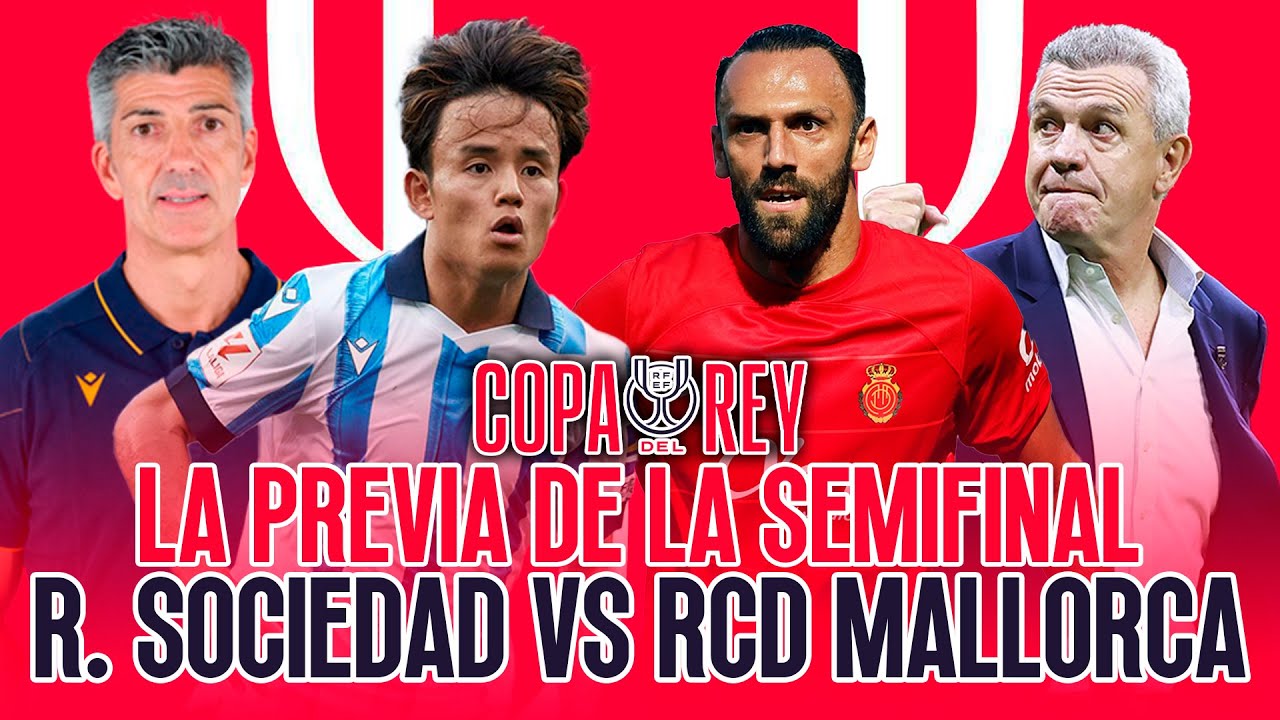 PREVIA REAL SOCIEDAD vs RCD MALLORCA | Semifinales Copa del Rey 2023/ ...