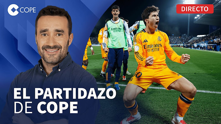 🔴 GONZALO METE AL REAL MADRID EN SEMIS EN EL 93' I El Partidazo de COPE, con Juanma Castaño