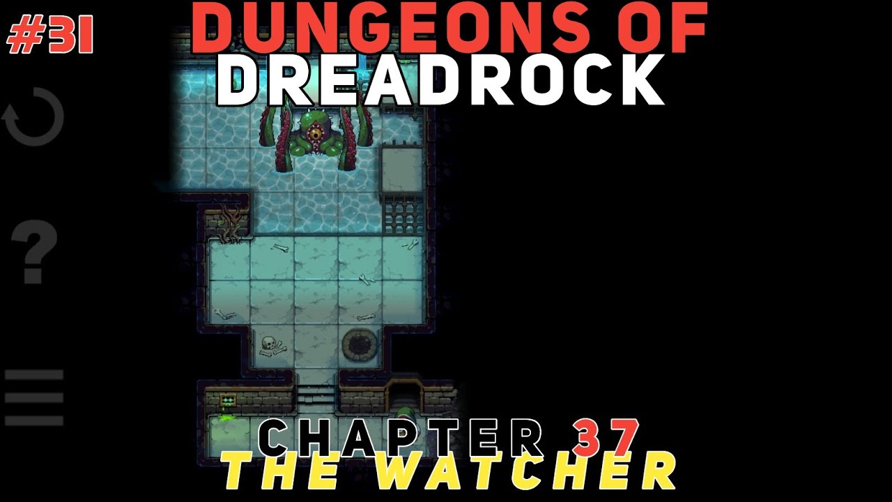 Dungeons of Dreadrock - Chapter 37 (The Watcher)