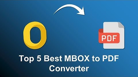 Top 5 Best MBOX to PDF Converter | Updated 2022