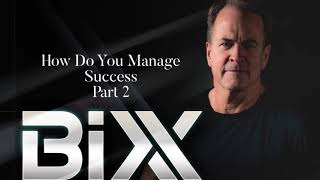 How Do You Manage Success Part 2