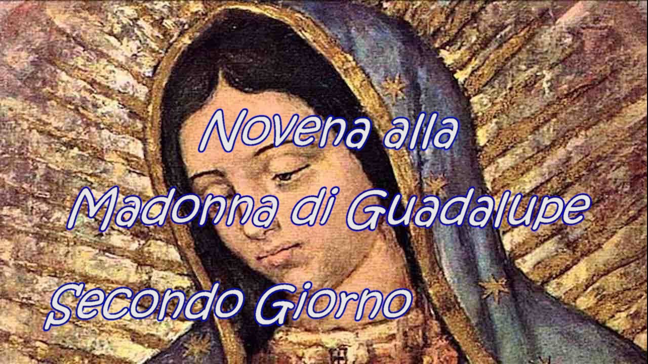 Novena alla Madonna di Guadalupe - Secondo Giorno - YouTube