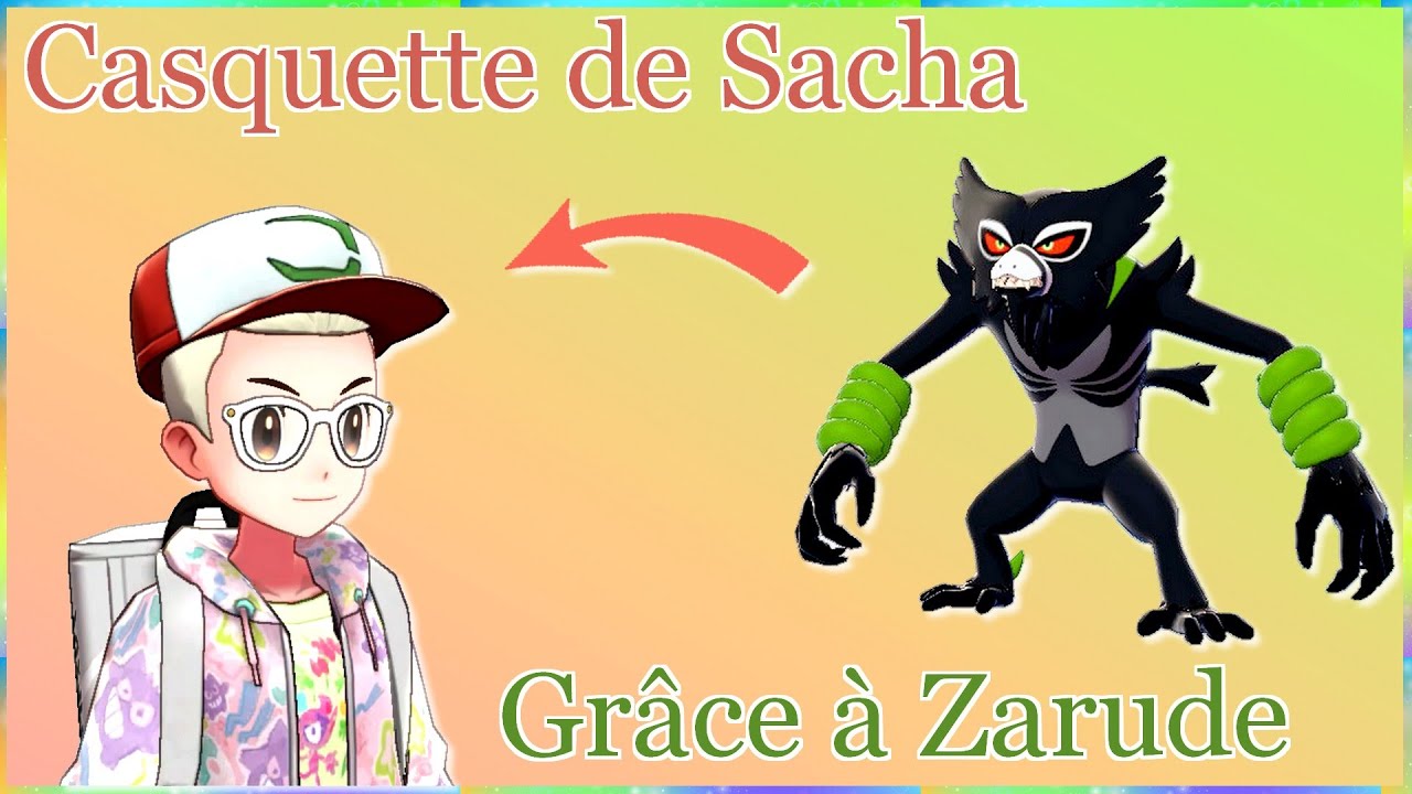 Comment Avoir La Casquette De Sacha Grace A Zarude Dans Pokemon Epee Et Bouclier Casquette Aventure Youtube