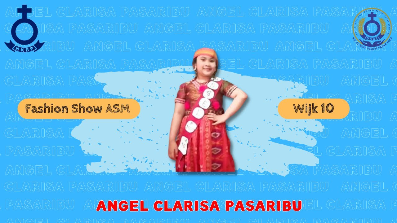 ANGEL CLARISA PASARIBU | WIJK 10 | FASHION SHOW ASM | PESTA GOTILON