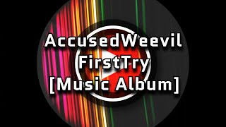 AccusedWeevil - ПерваяПопытка | Музыкальный альбом