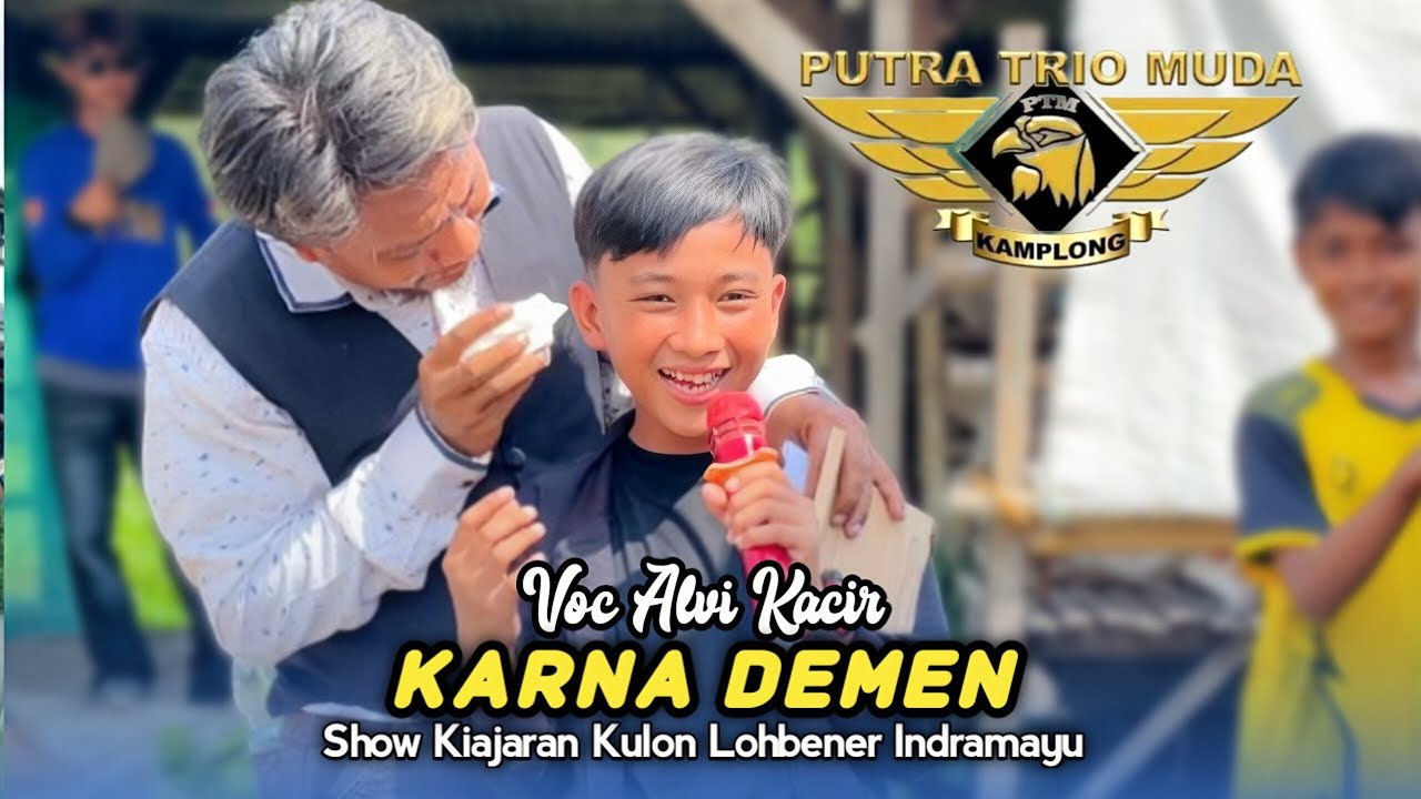 KARNA DEMEN • ALVI KACIR • PUTRA TRIO MUDA • Show Kiajaran Kulon Lohbener Indramayu