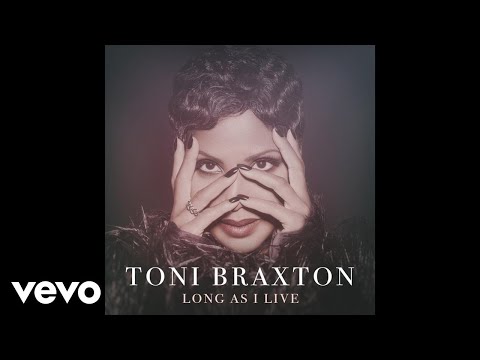 Toni Braxton - Long As I Live (Audio)