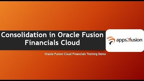 Consolidation in Oracle Fusion Financials Cloud