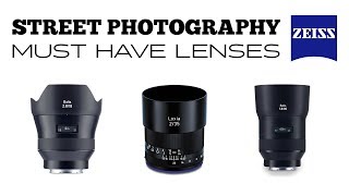 MUST HAVE Sony/Zeiss Lenses For STREET Photography