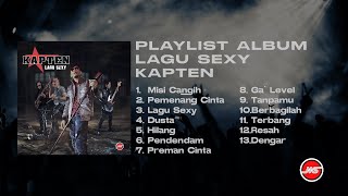 PLAYLIST ALBUM | LAGU SEXY - KAPTEN