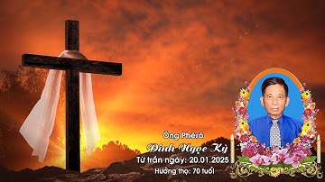 LỄ TANG ÔNG ĐINH NGỌC KỲ -  HƯỞNG THỌ 70 TUỔI - THÔN NGUYỄN YÊN SƠN