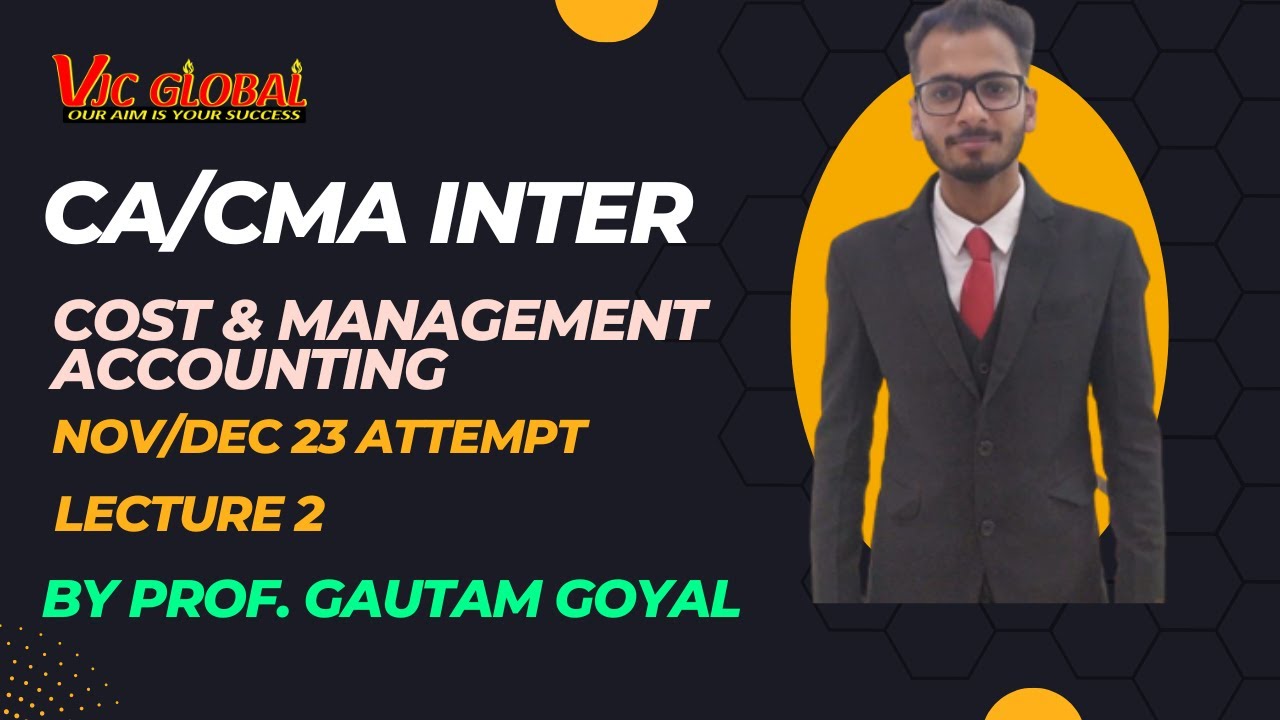 🔴 CA/CMA Inter Cost & Management Accounting | Lecture 2 | Nov 23 ...