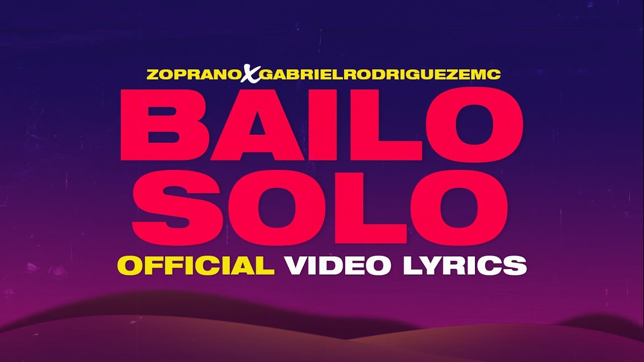 Zoprano & Gabriel Rodriguez EMC BAILO SOLO- (Official Video Lyrics)