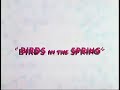 Silly Symphony Birds In The Spring 1933 Opening And Closing 