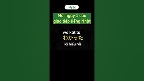 (Mỗi ngày một câu giao tiếp tiếng Nhật) Tôi hiểu rồi #shorts #hoctiengnhat#jellyfishvn