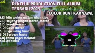 Dj KELUD PRODUCTION FULL ALBUM TERBARU || 2025 YANG LGI VIRAL DI TIK TOK ||