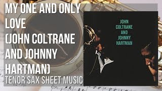 Tenor Sax Sheet Music How To Play My One And Only Love By John Coltrane And Johnny Hartman Youtube