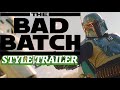 The Book of Boba Fett ll Trailer [The Bad Batch Style]