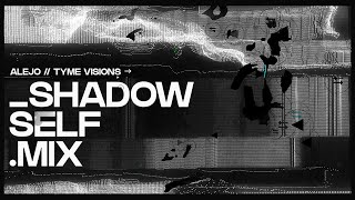 Alejo & Tyme Visions // The Shadow Self Mix (AV Mixtape)