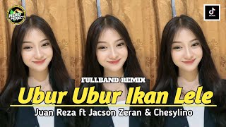 Download Lagu UBUR UBUR IKAN LELE - JUAN REZA FT JACSON ZERAN \u0026 CHESYLINO // VERSI FULLBAND REMIX 2K25 ‼️ MP3