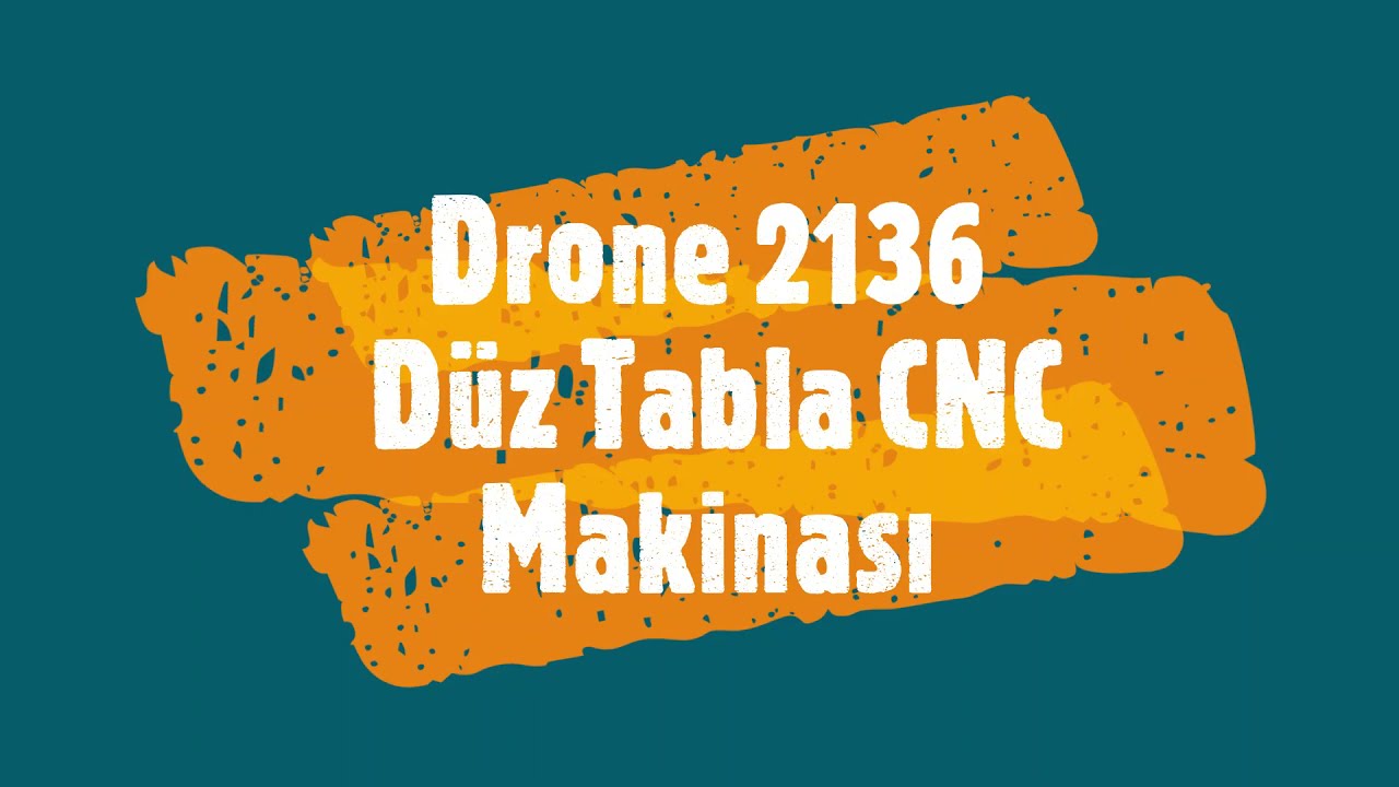Drone 2136 Düz Tabla CNC Makinası - YouTube
