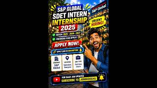 S&amp;P Global SDET Internship 2025 🔥 Freshers Can Apply | Hyderabad Hiring | Apply Now!