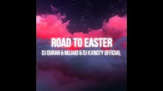 Dj Duran & Mujaid & Dj KxngTy  - Road To Easter 2023