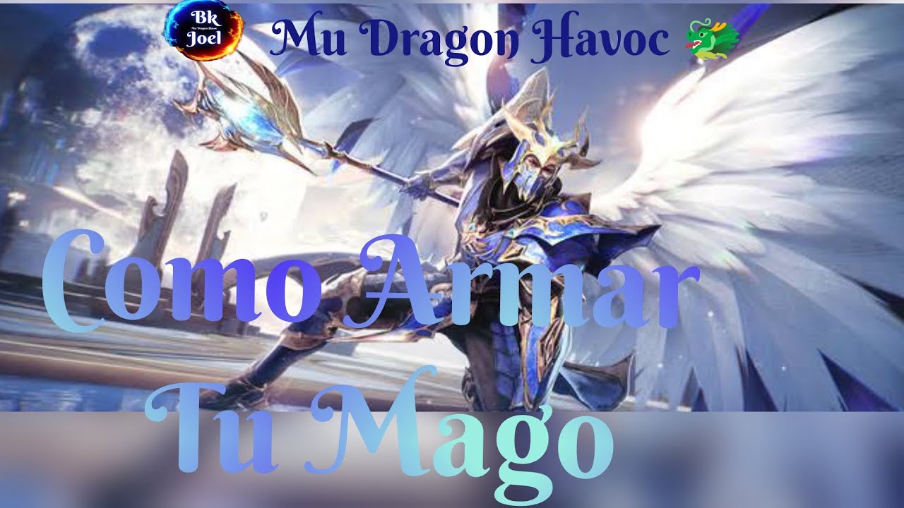 Como Armar Tu Mago - Mu Dragon Havoc - BkJoel