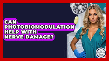 Can Photobiomodulation Help With Nerve Damage? - The Operating Table