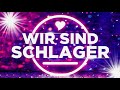 WIR SIND SCHLAGER 2021 DIE DEUTSCHE SCHLAGERPARTY DIE GRÖSSTEN SCHLAGER HITS