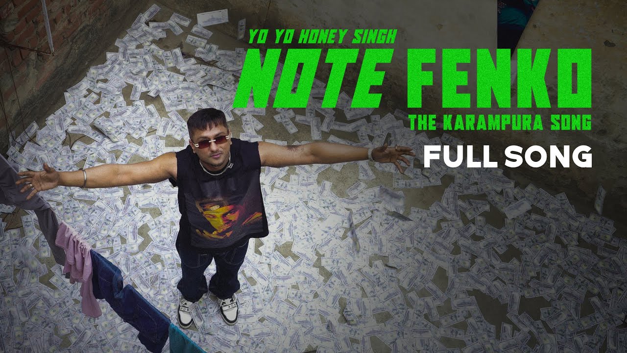 Note Fenko – The Karampura Song | Yo Yo Honey Singh | Full Video