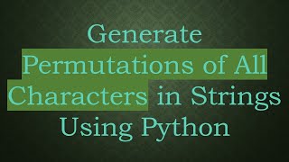 Famous Generate Permutations of All Characters in Strings Using Python Wealth